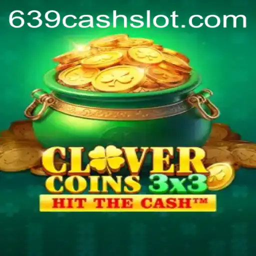 Discover the World of Clovercoin3x3 with 639CASH