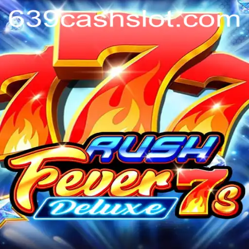 Experience the Thrill with RushFever7sDeluxe: Unleash the Fun Using 639CASH