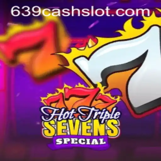 HotTripleSevensSpecial: Unveiling the Exciting World of 639CASH