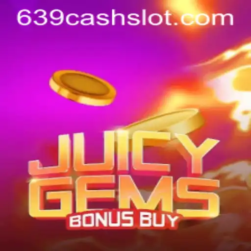 Explore the Excitement of JuicyGemsBonusBuy with 639CASH